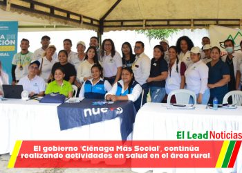 El gobierno ‘Ciénaga Más Social’, continúa realizando actividades en salud en el área rural. 