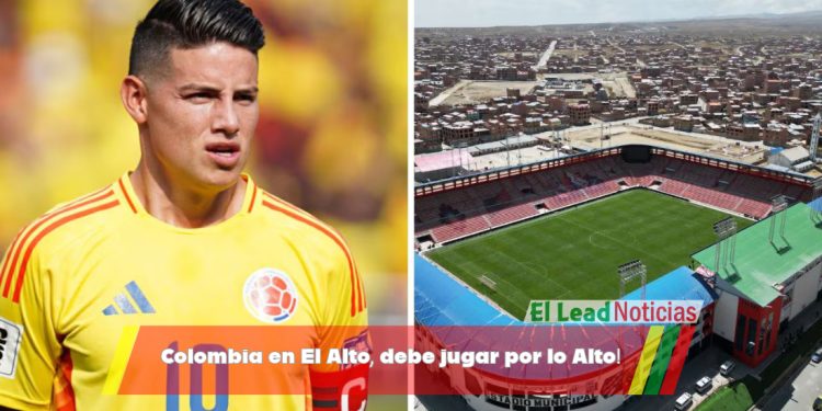Colombia en El Alto, debe jugar por lo Alto!