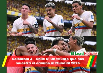 Colombia 4 – Chile O: Un triunfo que nos muestra el camino al Mundial 2026!