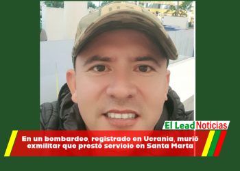 En un bombardeo, registrado en Ucrania, murió exmilitar que prestó servicio en Santa Marta.