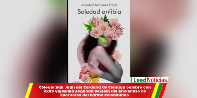 Colegio San Juan del Córdoba de Ciénaga celebró con éxito vigésima segunda versión del Encuentro de Escritores del Caribe Colombiano.