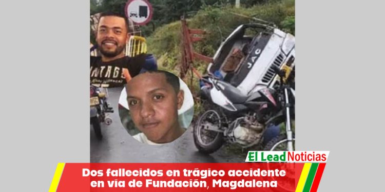 Dos fallecidos en trágico accidente en vía de Fundación, Magdalena