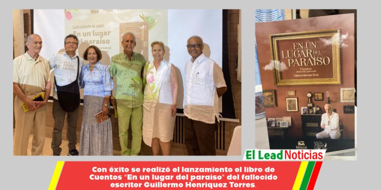 Con éxito se realizó el lanzamiento el libro de Cuentos “En un lugar del paraíso” del fallecido escritor Guillermo Henríquez Torres.