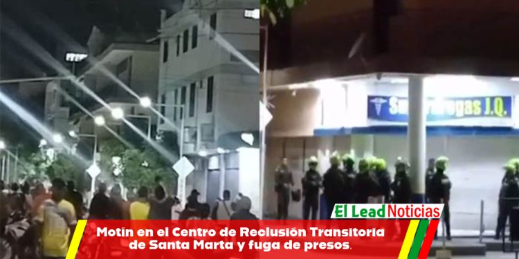 Motín en el Centro de Reclusión Transitoria de Santa Marta y fuga de presos.
