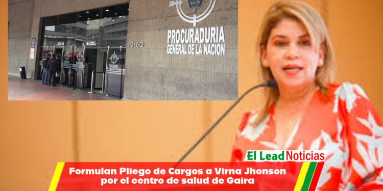 Formulan Pliego de Cargos a Virna Jhonson por el centro de salud de Gaira