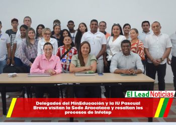 Delegados del MinEducación y la IU Pascual Bravo visitan la Sede Aracataca y resaltan los procesos de Infotep