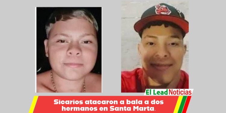 Sicarios atacaron a bala a dos hermanos en Santa Marta.