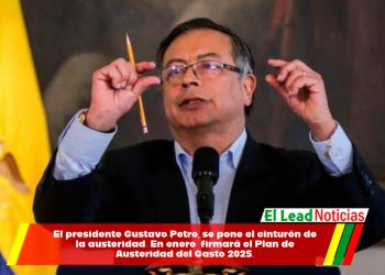 El presidente Gustavo Petro, se pone el cinturón de la austeridad. En enero firmará el Plan de Austeridad del Gasto 2025.