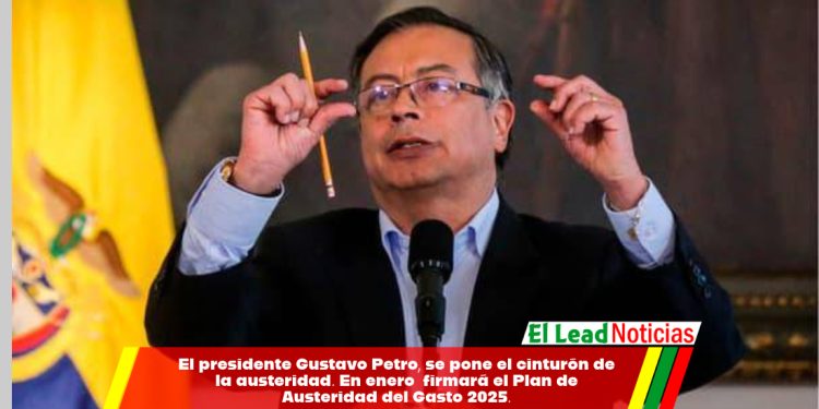 El presidente Gustavo Petro, se pone el cinturón de la austeridad. En enero firmará el Plan de Austeridad del Gasto 2025.