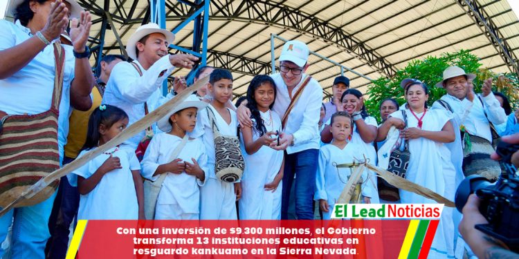 Con una inversión de $9.300 millones, el Gobierno transforma 13 instituciones educativas en resguardo kankuamo en la Sierra Nevada.