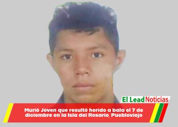 Murió Joven que resultó herido a bala el 7 de diciembre en la Isla del Rosario, Puebloviejo