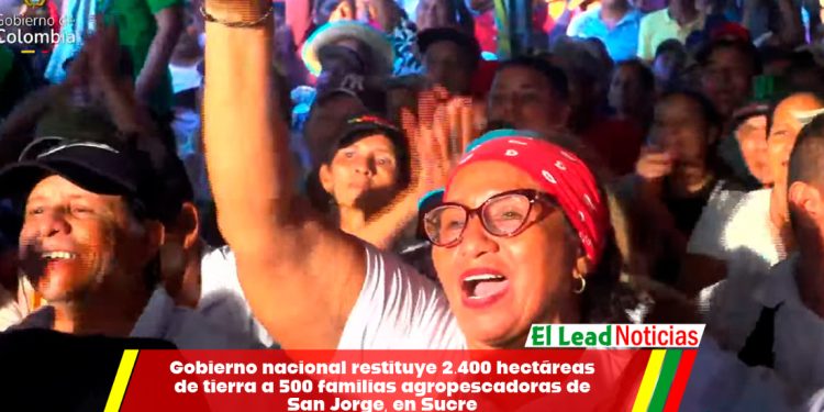 Gobierno nacional restituye 2.400 hectáreas de tierra a 500 familias agropescadoras de San Jorge, en Sucre