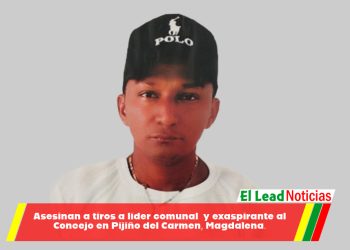 Asesinan a tiros a líder comunal y exaspirante al Concejo en Pijiño del Carmen, Magdalena.