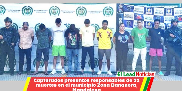 Capturados presuntos responsables de 32 muertes en el municipio Zona Bananera, Magdalena