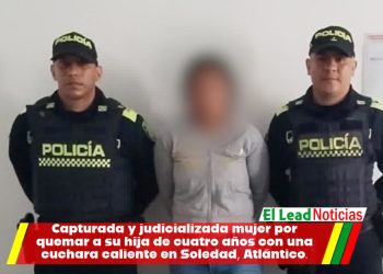 Capturada y judicializada mujer por quemar a su hija de cuatro años con una cuchara caliente en Soledad, Atlántico.