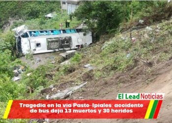Tragedia en la vía Pasto-Ipiales: accidente de bus deja 13 muertos y 30 heridos