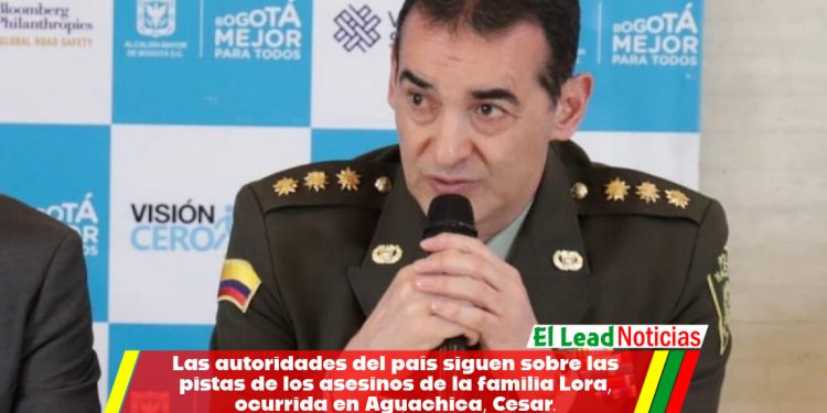 Las autoridades del país siguen sobre las pistas de los asesinos de la familia Lora, ocurrida en Aguachica, Cesar.