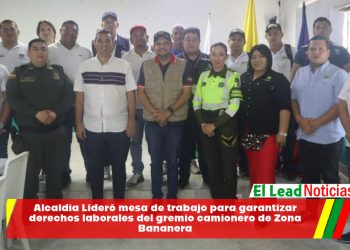 Alcaldía Lideró mesa de trabajo para garantizar derechos laborales del gremio camionero de Zona Bananera