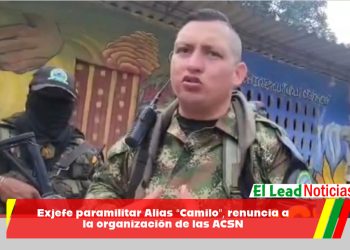 Exjefe paramilitar Alias “Camilo”, renuncia a la organización de las ACSN