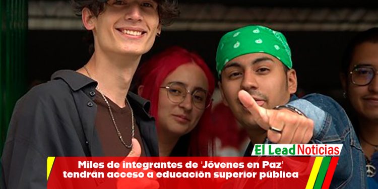Miles de integrantes de ‘Jóvenes en Paz’ tendrán acceso a educación superior pública