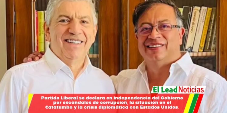 Partido Liberal se declara en independencia del Gobierno por escándalos de corrupción, la situación en el Catatumbo y la crisis diplomática con Estados Unidos.