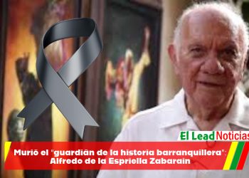 Murió el “guardián de la historia barranquillera”: Alfredo de la Espriella Zabarain