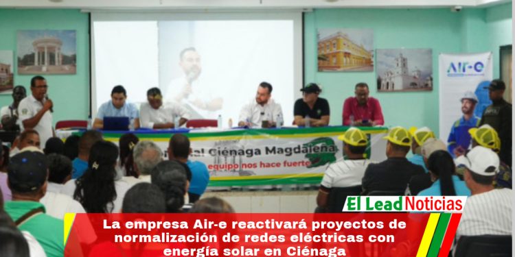 La empresa Air-e reactivará proyectos de normalización de redes eléctricas con energía solar en Ciénaga