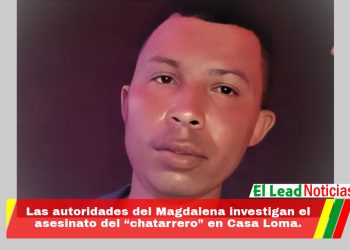 Las autoridades del Magdalena investigan el asesinato del “chatarrero” en Casa Loma.