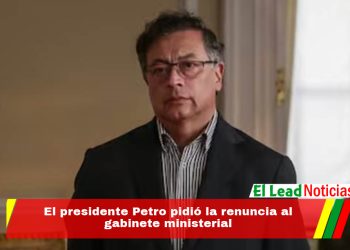 El presidente Petro pidió la renuncia al gabinete ministerial