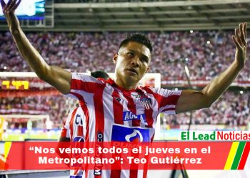 “Nos vemos todos el jueves en el Metropolitano”: Teo Gutiérrez
