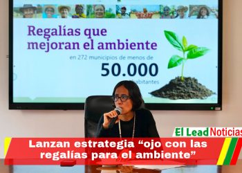 Lanzan estrategia “ojo con las regalías para el ambiente”