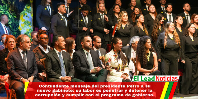 Contundente mensaje del presidente Petro a su nuevo gabinete: su labor es penetrar y detener la corrupción y cumplir con el programa de gobierno.