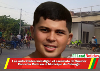 Las autoridades investigan el asesinato de Sneider Escorcia Rada en el Municipio de Ciénaga.
