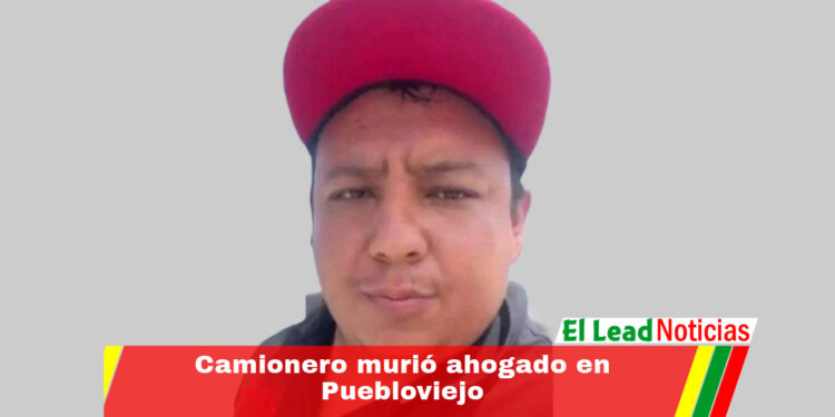 Camionero murió ahogado en Puebloviejo