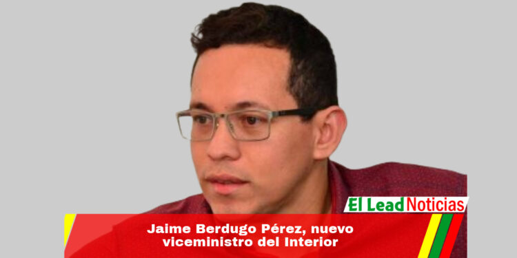 Jaime Berdugo Pérez, nuevo viceministro del Interior