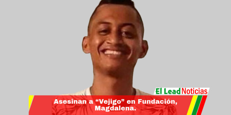 Asesinan a “Vejigo” en Fundación, Magdalena.