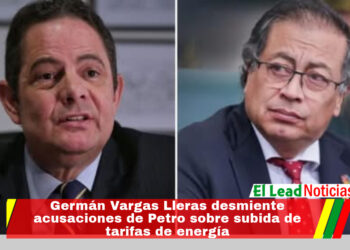 Germán Vargas Lleras desmiente acusaciones de Petro sobre subida de tarifas de energía
