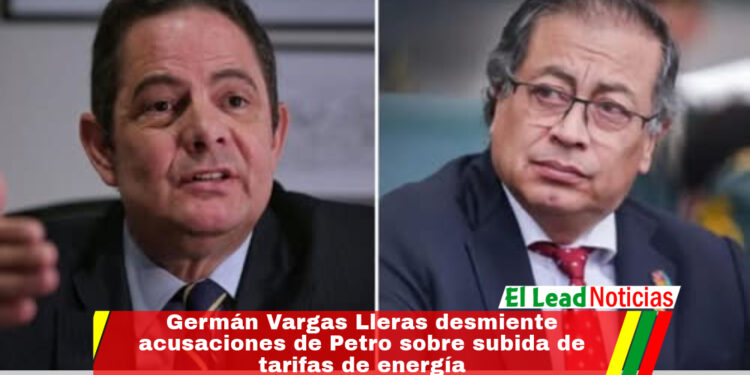 Germán Vargas Lleras desmiente acusaciones de Petro sobre subida de tarifas de energía