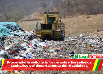 Procuraduría solicita informe sobre los rellenos sanitarios del departamento del Magdalena