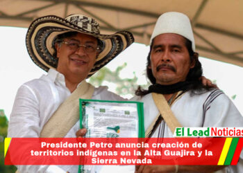 Presidente Petro anuncia creación de territorios indígenas en la Alta Guajira y la Sierra Nevada