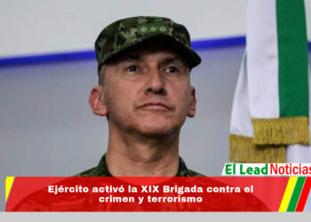 Ejército activó la XIX Brigada contra el crimen y terrorismo