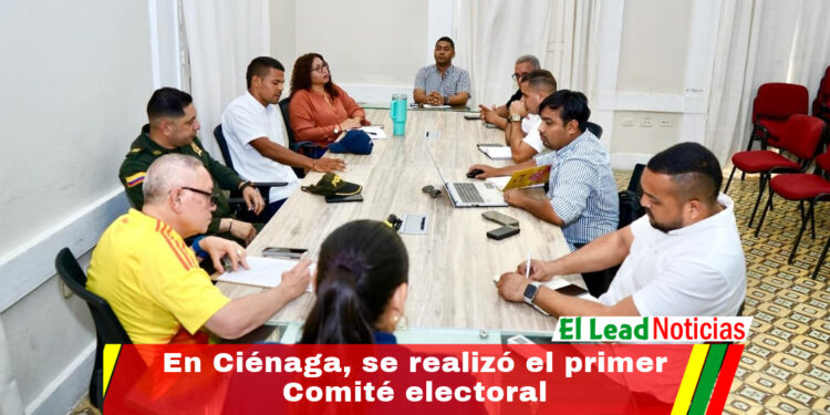 En Ciénaga, se realizó el primer Comité electoral