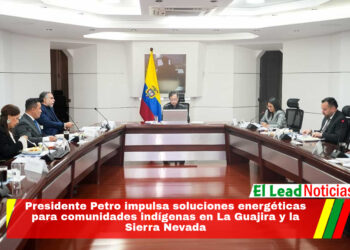 Presidente Petro impulsa soluciones energéticas para comunidades indígenas en La Guajira y la Sierra Nevada