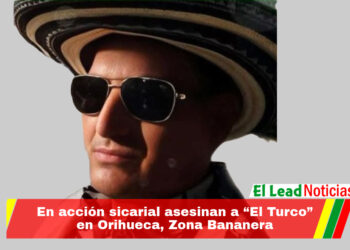 En acción sicarial asesinan a “El Turco” en Orihueca, Zona Bananera