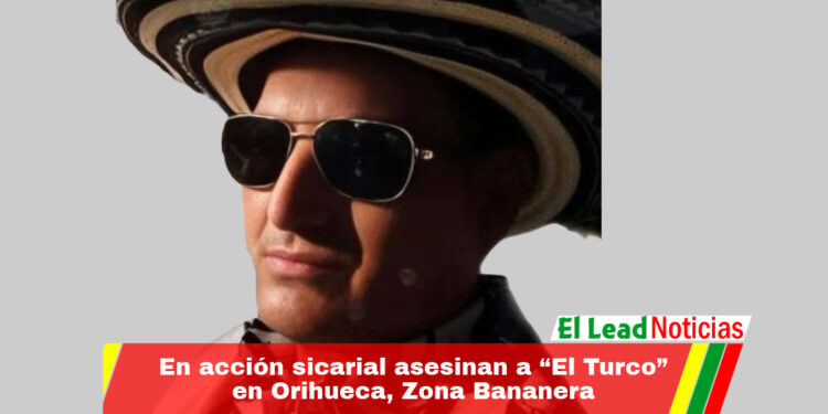En acción sicarial asesinan a “El Turco” en Orihueca, Zona Bananera