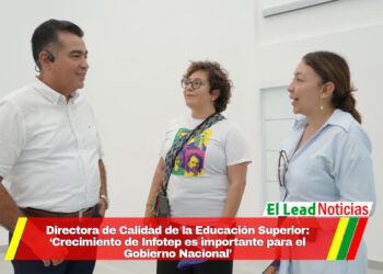 Directora de Calidad de la Educación Superior: ‘Crecimiento de Infotep es importante para el Gobierno Nacional’