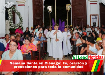 Semana Santa en Ciénaga: Fe, oración y procesiones para toda la comunidad