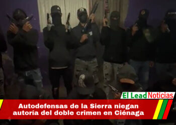 Autodefensas de la Sierra niegan autoría del doble crimen en Ciénaga