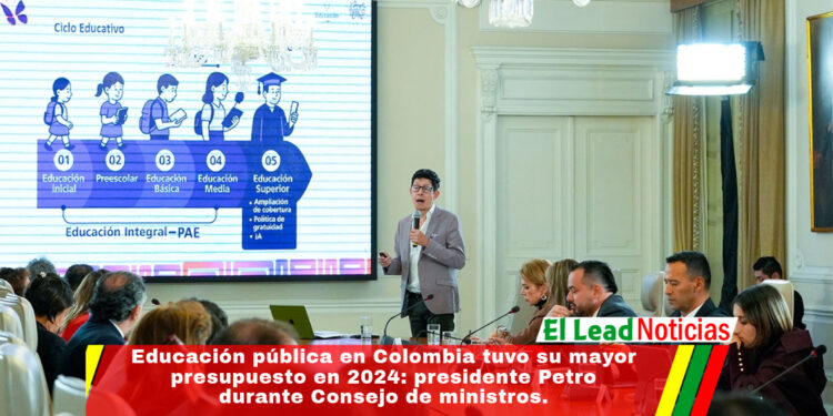 Educación pública en Colombia tuvo su mayor presupuesto en 2024: presidente Petro durante Consejo de ministros.