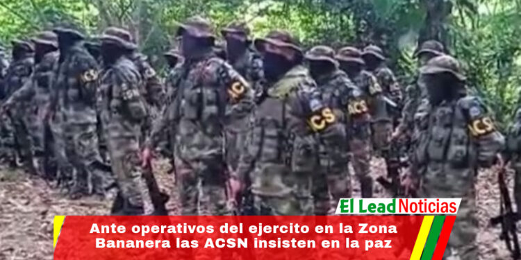 Ante operativos del ejercito en la Zona Bananera las ACSN insisten en la paz